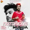 About Notorious Munda Song